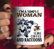 I'm A Simple Woman I Like Coffee And Raccoons Mug Funny Raccoon Gift For Woman, Coffee Lovers Gift