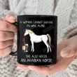 A Woman Cannot Survive On Wine Alone She Also Needs An Arabian Horse Mug, Gift For Horse Lovers, Mother's Day Gift, Horse Mom Mug