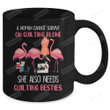 Flamingo A Woman Can Not Survive On Quilting Alone Mug Mother's Day Gift Bestie Sister Mug Gift For Her Mother's Day Birthday Holidays