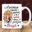 A Woman Cannot Servive On Wine Alone She Also Needs Beagles Mug Gift For Beagle Lovers