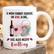 A Mom Cannot Survive On Wine Alone She Also Needs Knitting Mug, Gift For Knitting Mom, Knitting Lovers, Mother's Day Gifts
