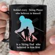 Behind Every Skiing Player Who Belives In Himselft Love Mug Gift Is A Skiing Dad Who Believed In Him First 11oz 15oz Coffee Ceramic Mug Gift For Son Birthday Father's Day Mother's Day