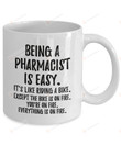 Being A Pharmacist Is Easy Mug Pharmacist Gift, Birthday Anniversary Gift For Pharmacist, Pharmacy Graduation Gift, Pharmacy Degree Coffee Mug