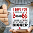 I Love You With All My Boobs Mug Funny Valentine Gifts Couple Coffee Mug Big Boobs Mug Funny Gifts For Him On Birthday Anniversary Valentine Christmas Mug For Him
