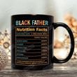 Black Father Nutrition Facts Mug, Gift For Proud Black Dad 11oz 15oz Coffee Ceramic Mug, For Proud Black Father, For Father, For Dad, Gift For Father's Day, Birthday, Father's Day Gift