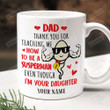 Personalized Dear Dad Thanks For Teaching Me How To Be A Superman Mug, From Daugher 11oz 15oz Coffee Ceramic Mug, Gift For Dad, To My Dad Gift, Special Gift For Father's Day Birthday Thanksgiving