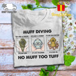 Muff Driving, No Muff Too Tuff T-shirt, It's Not A Phase, It's Not A Hobby, It's Not For Everyone Shirt