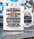 She Is My Best Friend, Amazing Gift For Daughter 11 Oz 15 Oz Coffee Mug