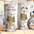 Personalized Otter I'm Not Like The Otter Stainless Steel Tumbler Cup