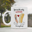 Personalized You're The Only Wiener For My Buns 11 Oz 15 Oz Coffee Mug