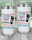 To My Dad It Take A Special Kinda Idiot To Be Step Dad Stainless Steel Wine Tumbler Cup