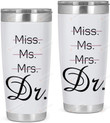 Phd Graduate Miss Mrs Ms Dr Stainless Steel Tumbler Cup