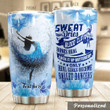 Personalized Ballet Dancer Sweat Dries Blood Clots, Bones Heal Suck It Up Buttercup Only Real Girls Become Stainless Steel Tumbler Cup