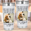 Personalized Dog Every Snack You Make Stainless Steel Wine Tumbler Cup
