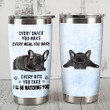 French Bulldog Every Snack You Make Stainless Steel Wine Tumbler Cup