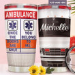 Personalized Ambulance Driver, Once The Doors Are Shut Ambulance Car Stainless Steel Tumbler Cup