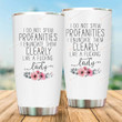 Lady I Do Not Spew Profanities Tumbler I Enunciate Them Clearly Stainless Steel Wine Tumbler Cup