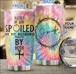 Personalized Blessed By God Spoiled By My Husband Protected By Both Stainless Steel Tumbler Cup