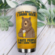 Bear Beer Personalized That's What I Do I Drink Beer I Hate People Stainless Steel Tumbler Cup