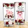 Pigs Just A Girl Who Loves Tumbler I Don' T Need Therapy Stainless Steel Tumbler Cup