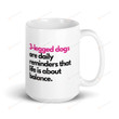 3 Legged Dogs Are Daily Reminders That Life Is About Balance Ceramic Coffee Mug