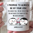 Personalized Couple Mug I Promise To Always Be By Your Side Ceramic Coffee Mug