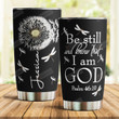 Personalized God Be Still And Know Stainless Steel Tumbler Cup