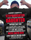 I Don't Have A Stepdaughter T-Shirt Gifts For Dad Stepdad From Daughter On Birthday Father's Day