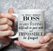 A Trully Grea Boss Is Hard To Find Difficult To Part With Boss Retirement Mug Gifts