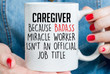 Caregiver Because Badass Miracle Worker Isn't An Mug Caregiver Mug Gifts For Caregiver