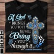 Diabetes Awareness T-Shirt, If God Brings You To It He Will Bring You Through It T-Shirt Gift For Diabetes Awareness Family Friends On Birthday