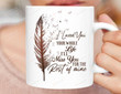 I Loved You Your Whole Life I'Ll Miss You For The Rest Of Mine Mug, Unique Gift For Anniversary Father'S Day,Ceramic Coffee 11-15 Oz Mug (15 Oz)