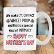 Personalized We Make Eye Contact While I Poop And That's A Special Kind Of Intimacy Beagle Mug Happy Mothers Day Gifts For Dog Mom, Dog Lovers, Pet Lovers 11oz 15oz Coffee Ceramic Mug