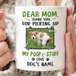 Personalized Thanks For Picking Up My Poop And Stuff Dog Ceramic Mug, Custom Dog Poop Mug, Gift For Dad, Father's Day
