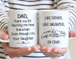 Dad Thanks For Teaching Me How To Be A Man Even Though I'm Your Daughter Mug Father's Day Gift From Daughter, Personalized Gift For Dad On Birthday Anniversary, Like Father Like Daughter Mug