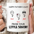 Personalized Happy Father's Day From Your Little Squirt Mug, Lovely Gift 11oz 15oz Coffee Ceramic Mug, Gift For Dad, Father's Day Gift, Gift For Him, Happy Father's Day Birthday Christmas