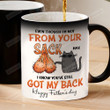 Personalized Cat Even Though I'm Not From Your Sack Ceramic Mug, You 've Still Got My Back, Gift For Cat Dad, Father's Day