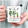 Plant Mug, WAP Wet Ass Plants Mug, Plant Mom Gift, Plant Lover Gifts, Plant Mom Mug, Birthday Gifts For Gardeners, Gardening Mug, Plant Lady