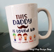 Daddy Coffee Mug, Father's Day Mug, Dad Coffee Mug, Loved Daddy, Daddy Christmas Gift, Dad Xmas Gift, Christmas Gift From Kids For Dad