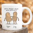 Personalized We Are Friends Love Funny Mug Gift For Bestie Because We're Borth Nuts Love 11oz 15oz Coffee Ceramic Mug Gifts For Friendship Longdistance Friend Co-Worker Birthday Gifts Thanks Giving
