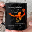 Behind Every Basketball Player Who Belives In Himselft Love Mug Gift Is A Basketball Mom Who Believed In Him First 11oz 15oz Coffee Ceramic Mug Gift For Son Birthday Father's Day Mother's Day