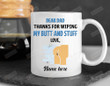 Personalized Dear Dad Thanks For Wiping My Butt And Stuff Mug Happy Father's Day Gift For Dad, Funny Birthday Anniversary Gift For Father