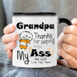 Personalized Grandpa Thanks For Wiping My Ass And Stuff Funny Love Mug Gift For Grandpa Coffee Color Changing Mug Gift Birthday Mother's Day Father's Day