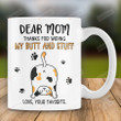 Personalized Dear Mom Thanks For Wiping My Butt And Stuff Mug, Gift For Cat Mom 11oz 15oz Coffee Ceramic Mug, Gift For Mother's Day And Birthday