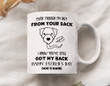 Personalized Mug Even Though I'm Not From Your Sack I Know You've Still Got My Back Mug Father's Day Gift For Dog Dad, Funny Dad Sack Mug Gift From Son Daughter, Dog Lovers Gift