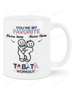 Personalized Mug You're My Favorite Tabata Workout Mug Funny Gift For Girlfriend Boyfriend Husband Wife Naughty Anniversary Gift
