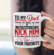 To My Dad Thanks For Being My Dad Mug, Funny Fathers Day Gift For Father From Daughter Son Wife, Gift For Family Friends Men Women, Gift For Him, Birthday Father's Day Holidays Anniversary