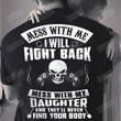 Mess With Me I Will Fight Back Mess With My Daughter And They'll Never Find Your Body T-Shirt, Father And Daughter Shirt, Fathers Day Gift For Dad From Daughter, Gift For Family Friend, Gift For Him