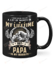 I Have Been Called A Lot Of Names In My Lifetime But Papa Is My Favorite Gift For Dad Fathers Day Gift Ceramic Mug