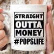 Straight Outta Money Ceramic Pops Life Mug, Gifts For Dad Grandpa From Son And Daughter, Gifts For Him, Fathers Day Gifts